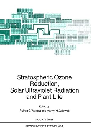 stratospheric ozone reduction solar ultraviolet radiation and plant life 1st edition robert c worrest ,martyn