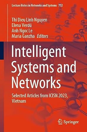 intelligent systems and networks selected articles from icisn 2023 vietnam 1st edition thi dieu linh nguyen
