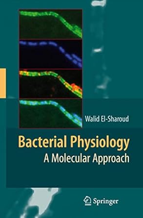 bacterial physiology a molecular approach 1st edition walid el sharoud 3540749209, 978-3540749202