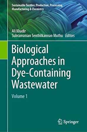 biological approaches in dye containing wastewater volume 1 1st edition ali khadir ,subramanian senthilkannan
