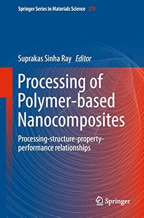 processing of polymer based nanocomposites processing structure property performance relationships 1st