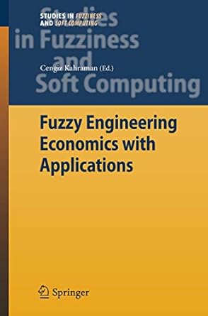 fuzzy engineering economics with applications 1st edition cengiz kahraman 354070809x, 978-3540708094