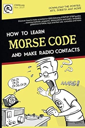 morse code how to learn and make radio contacts new step by step manual from the basics easily by ea7hyd 1st