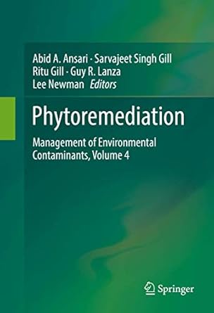phytoremediation management of environmental contaminants volume 4 1st edition abid a ansari ,sarvajeet singh