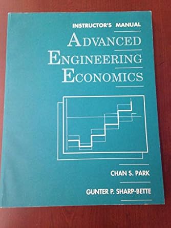 advanced engineering economics teachers manual 1st edition chan s park ,gunter p sharp bette 0471518123,