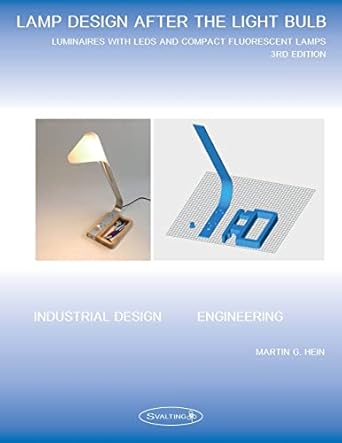 lamp design after the light bulb luminaires with leds and compact fluorescent lamps 1st edition martin g hein