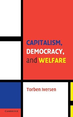 capitalism democracy and welfare 1st edition torben iversen 052184861x, 978-0521848619