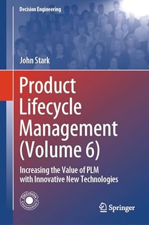 product lifecycle management increasing the value of plm with innovative new technologies 1st edition john