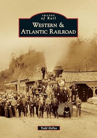 western and atlantic railroad 1st edition todd defeo 146710339x, 978-1467103398