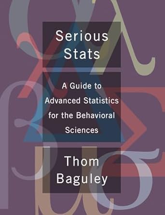 serious stat a guide to advanced statistics for the behavioral sciences 1st edition thom baguley 0230577180,