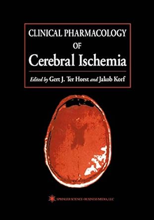 clinical pharmacology of cerebral ischemia 1st edition gert j ter horst ,jakob korf 1475747837, 978-1475747836