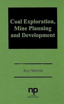 coal exploration mine planning and development 1st edition roy merritt 0815510705, 978-0815510703