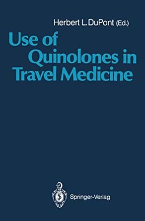 use of quinolones in travel medicine second conference on international travel medicine proceedings of the
