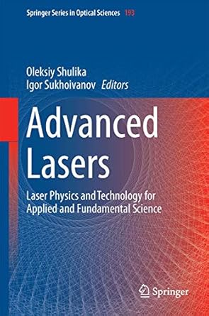 advanced lasers laser physics and technology for applied and fundamental science 1st edition oleksiy shulika
