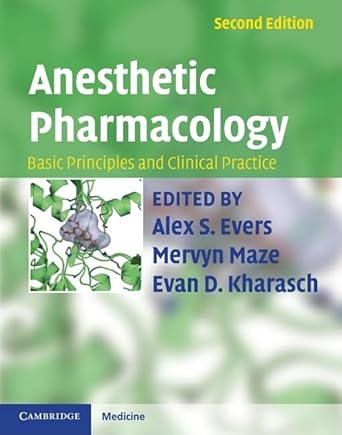 anesthetic pharmacology basic principles and clinical practice 1st edition alex s evers md ,mervyn maze frca