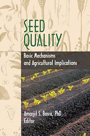 seed quality basic mechanisms and agricultural implications 1st edition robert e gough 1560228504,