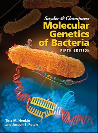 snyder and champness molecular genetics of bacteria 1st edition tina m henkin ,joseph e peters 1555819753,