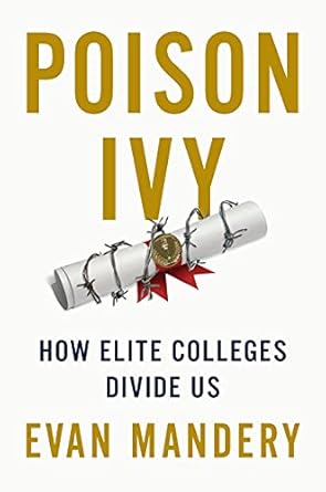 poison ivy how elite colleges divide us 1st edition evan mandery 1620976951, 978-1620976951