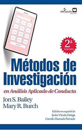 metodos de investigacion en analisis aplicado de conducta 1st edition jon s bailey mary r burch ,javier