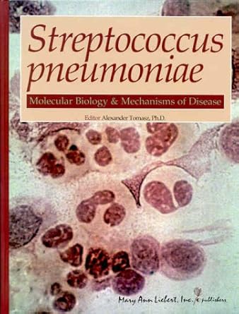 streptococcus pneumoniae molecular biology and mechanisms of disease 1st edition alexander tomasz 0913113859,