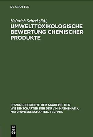 umwelttoxikologische bewertung chemischer produkte 1st edition heinrich scheel 3112586158, 978-3112586150
