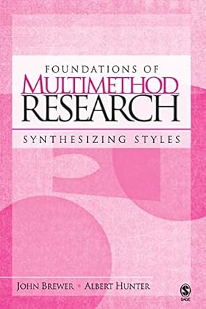 foundations of multimethod research synthesizing styles 1st edition john brewer ,albert hunter 0761988610,