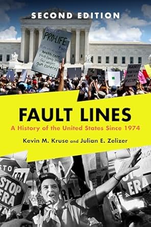 fault lines a history of the united states since 1974 1st edition kevin m kruse ,julian e zelizer 1324035544,