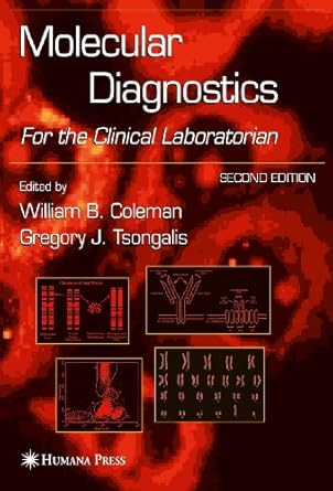 molecular diagnostics for the clinical laboratorian 1st edition william b coleman ,gregory j tsongalis