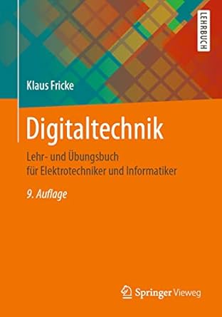 digitaltechnik lehr und ubungsbuch fur elektrotechniker und informatiker 1st edition klaus fricke 3658325364,