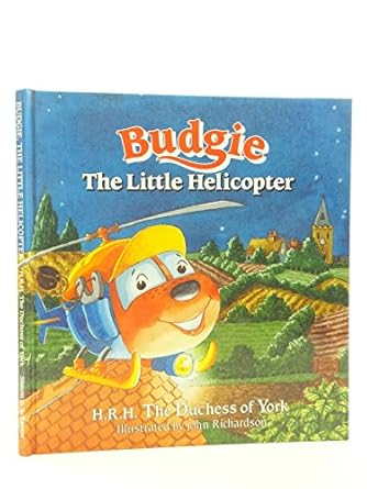 budgie the little helicopter 1st edition h r h the duchess of york ferguson ,john richardson 0671676830,