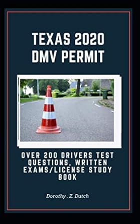 texas 2020 dmv permit over 200 drivers test questions written exams/license study book 1st edition dorothy z