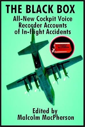 the black box the all new cockpit voice recorder accounts of in flight 1st edition malcolm macpherson