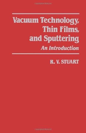 vacuum technology thin films and sputtering an introduction 1st edition r v stuart 0126747806, 978-0126747805