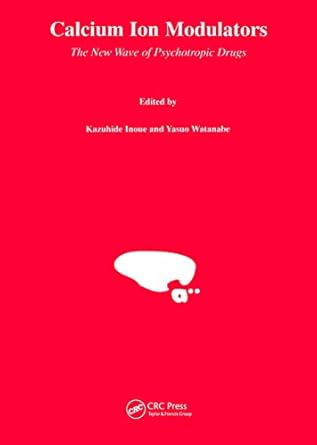 calcium ion modulators the new wave of pschotropic drugs 1st edition i kazuhide ,y watanabe 9057020807,