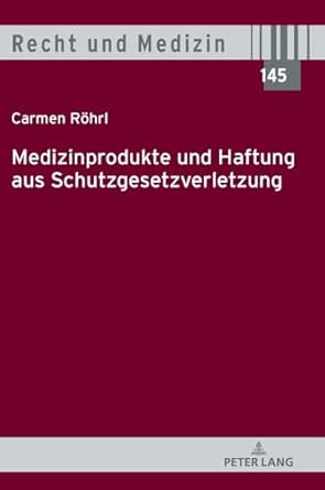 medizinprodukte und haftung aus schutzgesetzverletzung 1st edition carmen rohrl ,andreas spickhoff