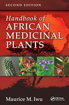 handbook of african medicinal plants 1st edition maurice m iwu 1466571977, 978-1466571976