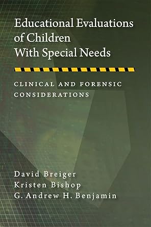 educational evaluations of children with special needs clinical and forensic considerations 1st edition david