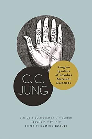 jung on ignatius of loyolas spiritual exercises lectures delivered at eth zurich volume 7 1939 1940 1st