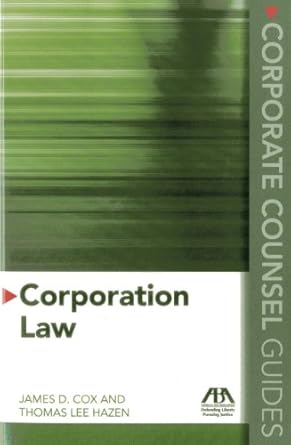 corporate counsel guides corporation law 1st edition thomas lee hazen ,james d cox 1614385505, 978-1614385509