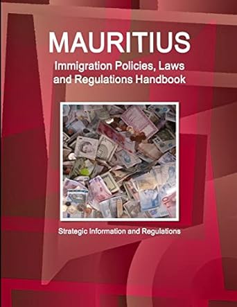 mauritius immigration policies laws and regulations handbook strategic information and regulations 1st