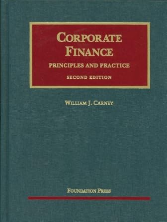 corporate finance principles and practice 1st edition william carney 1599416085, 978-1599416083