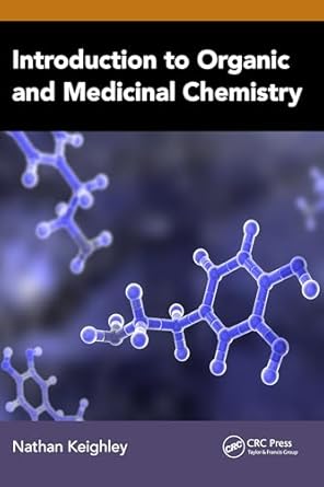 introduction to organic and medicinal chemistry 1st edition nathan keighley 1032851562, 978-1032851563