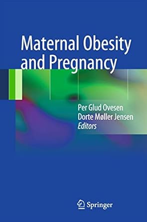 maternal obesity and pregnancy 1st edition per glud ovesen ,dorte moller jensen 364225022x, 978-3642250224