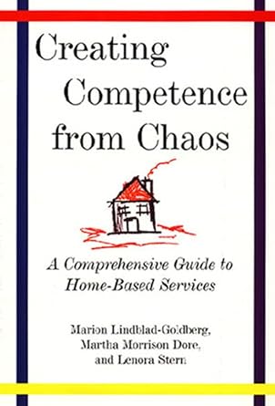 creating competence from chaos 1st edition martha morrison dore ph d ,marion lindblad goldberg ph d ,lenora