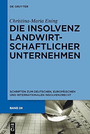 die insolvenz landwirtschaftlicher unternehmen 1st edition christina maria ening 3110316897, 978-3110316896