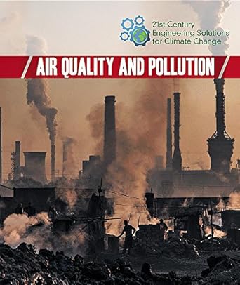 air quality and pollution 1st edition kaitlyn duling 150263841x, 978-1502638410