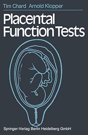 placental function tests 1st edition t chard ,a klopper 3540115293, 978-3540115298
