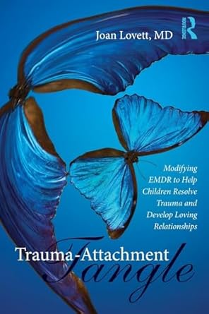 trauma attachment tangle 1st edition joan lovett 1138789968, 978-1138789968