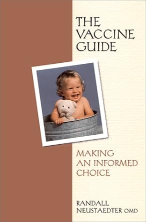the vaccine guide making an informed choice 1st edition randall neustaedter ,randall neusdaedter 1556432151,