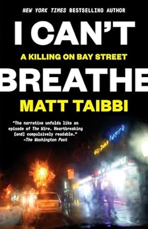 i cant breathe a killing on bay street 1st edition matt taibbi 081298885x, 978-0812988857